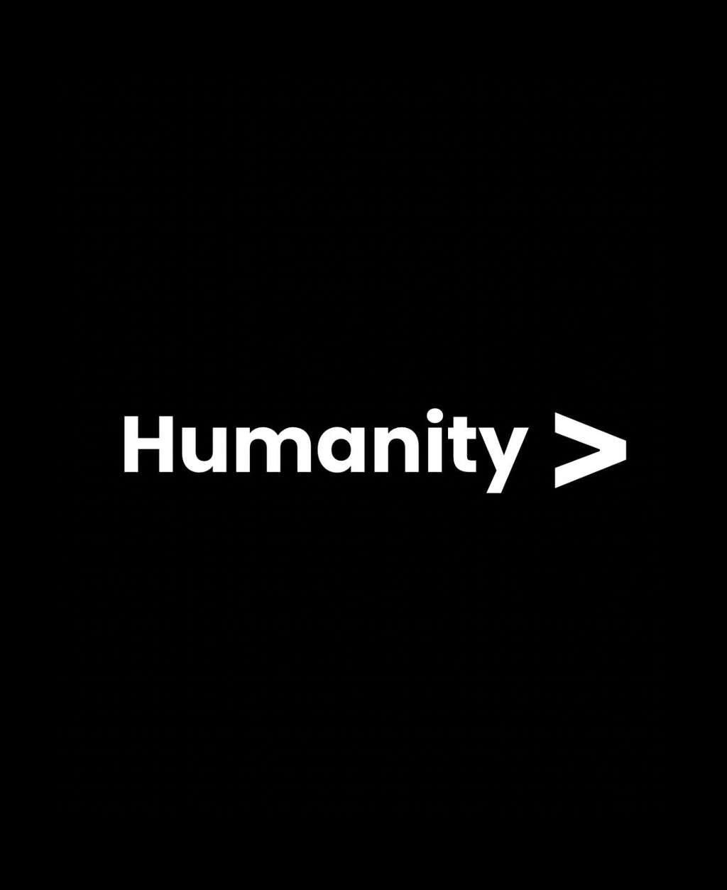 HUMANITY ABOVE ALL